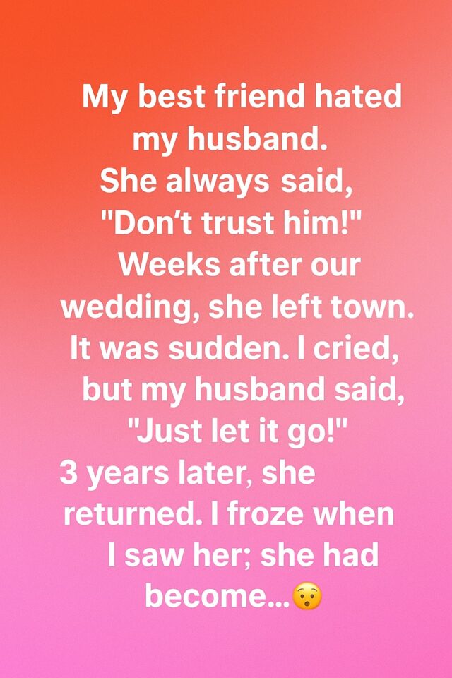 Here’s what happened Full story in 1st comment. She Warned Me About My Husband… Then Disappeared for Three Years