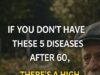 If you reach 60 without these 5 diseases, you have a high probability of living to 100!